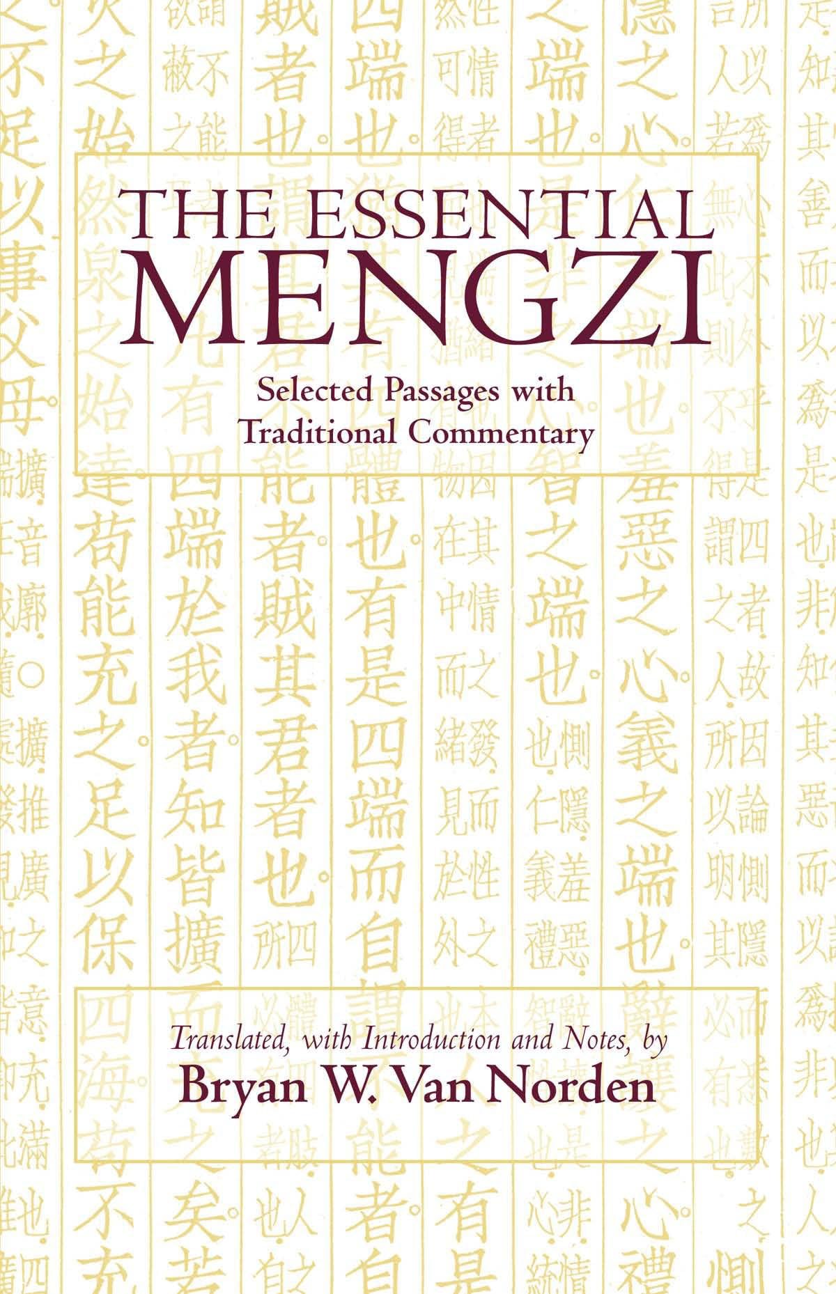 The Essential Mengzi: Selected Passages with Traditional Commentary (Hackett Classics)