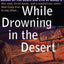 While Drowning in the Desert by Winslow, Don