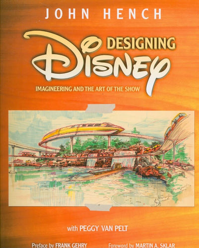 Designing Disney: Imagineering and the Art of the Show (A Wa