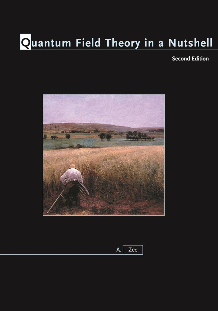 Quantum Field Theory in a Nutshell, 2nd Edition (In a nutshell)