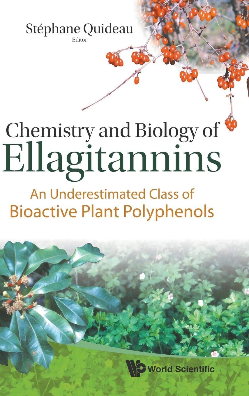 CHEMISTRY AND BIOLOGY OF ELLAGITANNINS: AN UNDERESTIMATED CLASS OF BIOACTIVE PLANT POLYPHENOLS