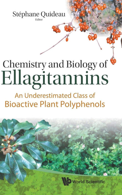 CHEMISTRY AND BIOLOGY OF ELLAGITANNINS: AN UNDERESTIMATED CLASS OF BIOACTIVE PLANT POLYPHENOLS