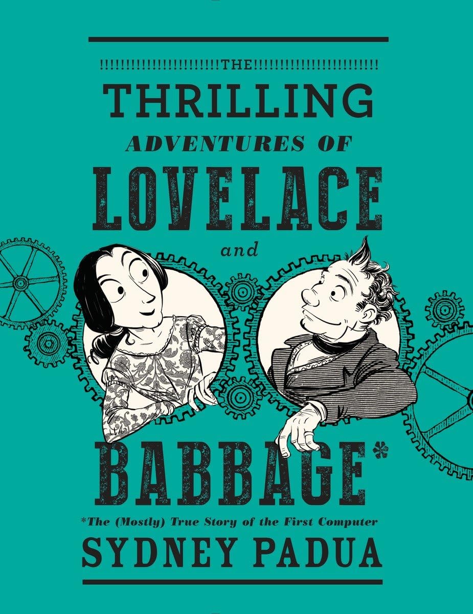 The Thrilling Adventures of Lovelace and Babbage: The (Mostl