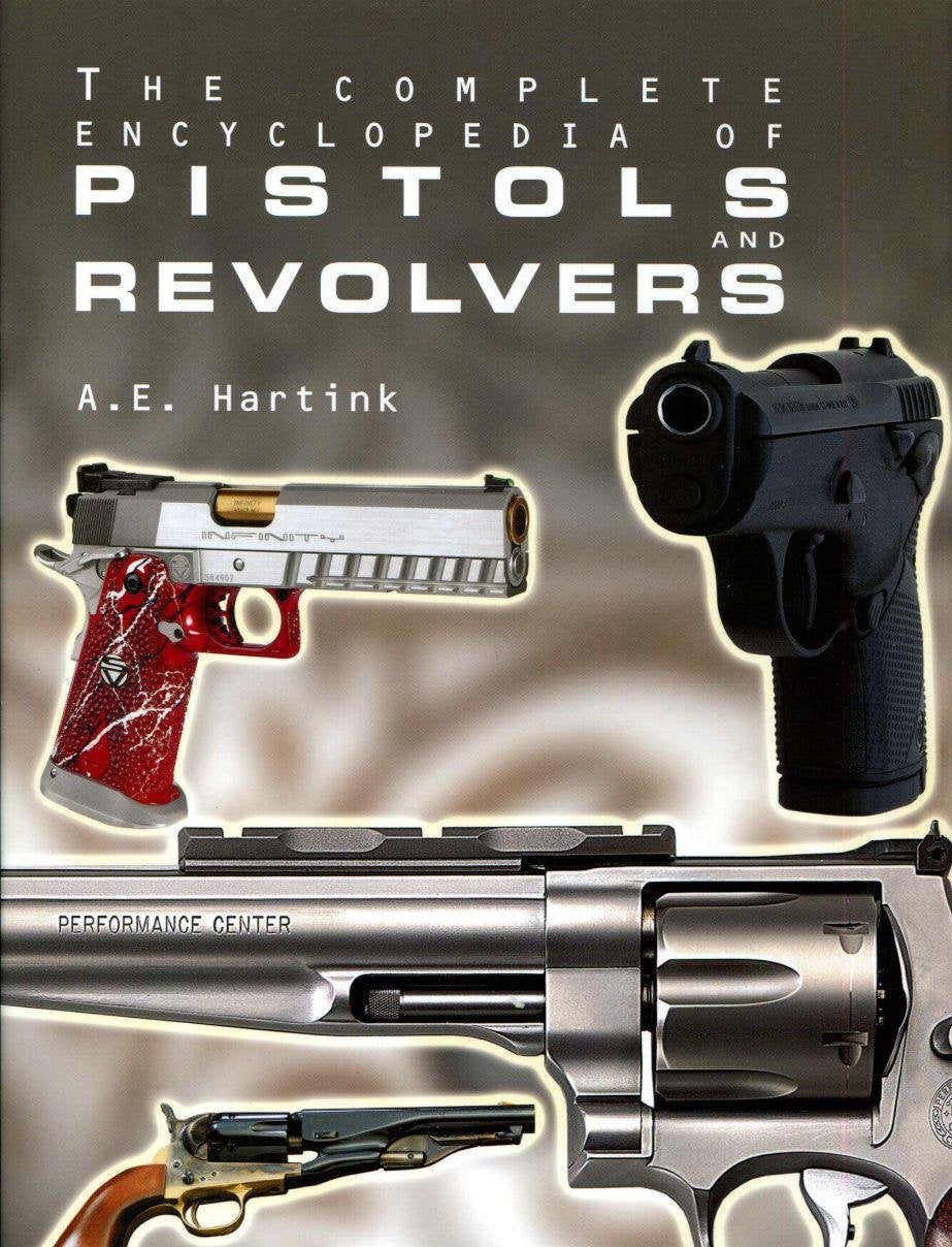 The Complete Encyclopedia of Pistols and Revolvers