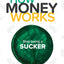 How Money Works: Stop Being a SUCKER by Tom Mathews
