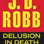 Delusion in Death (In Death, Book 35)