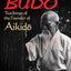 Budo: Teachings of the Founder of Aikido