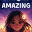 You Are 8 And Amazing! Inspiring Stories For 8 Year Old Girls: 15 Motivating Tales About Confidence, Creativity, Friendships and Kindness (You Are Amazing!)