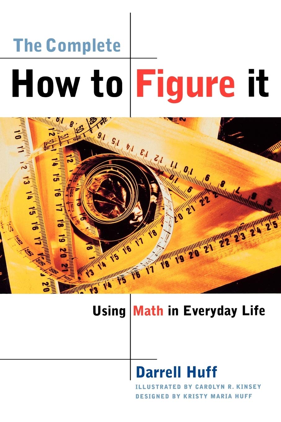 The Complete How to Figure It: Using Math in Everyday Life