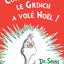 Comment le Grinch a volé Nol: The French Edition of How the Grinch Stole Christmas!
