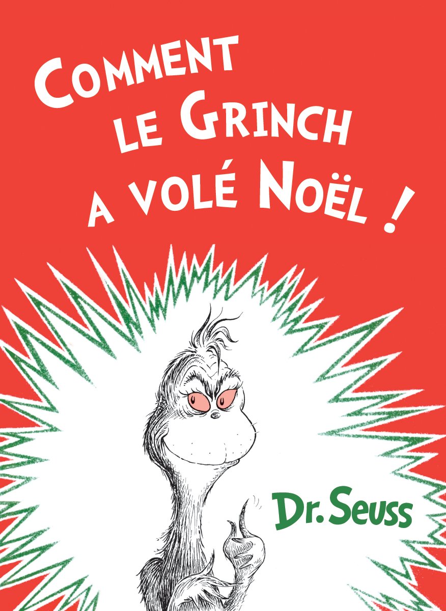 Comment le Grinch a volé Nol: The French Edition of How the Grinch Stole Christmas!