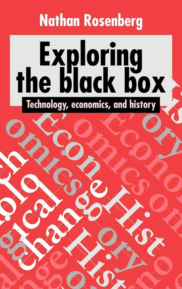 Exploring the Black Box: Technology, Economics, and History