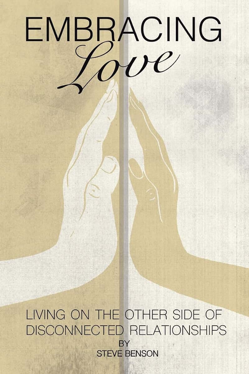 Embracing Love: Living on the Other Side of Disconnected Relationships
