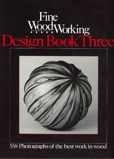 Fine Woodworking: Design Book 3 (558 Photographs of the Best Work in Wood by 540 Craftspeople)