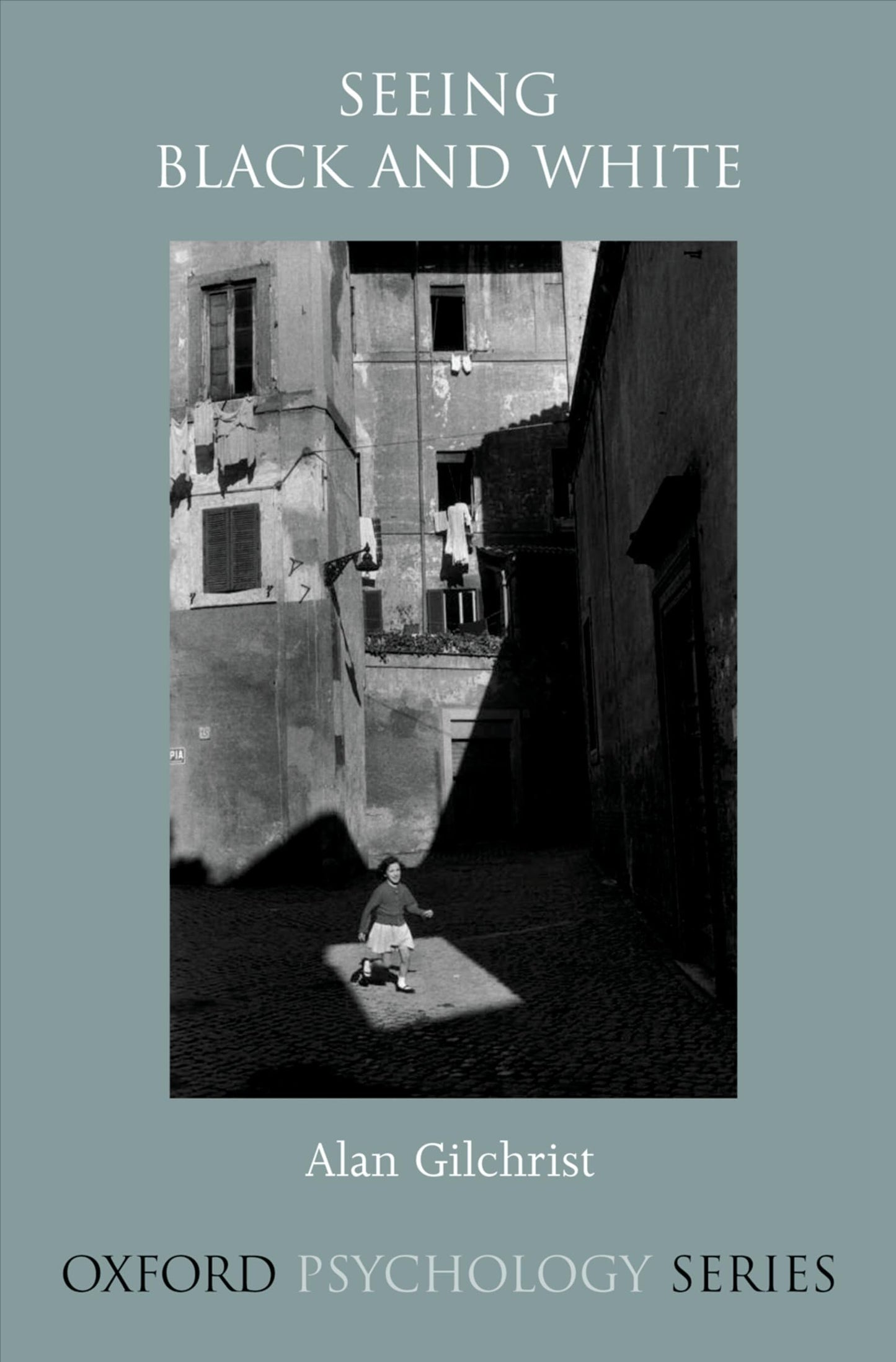 Seeing Black and White (Oxford Psychology Series)