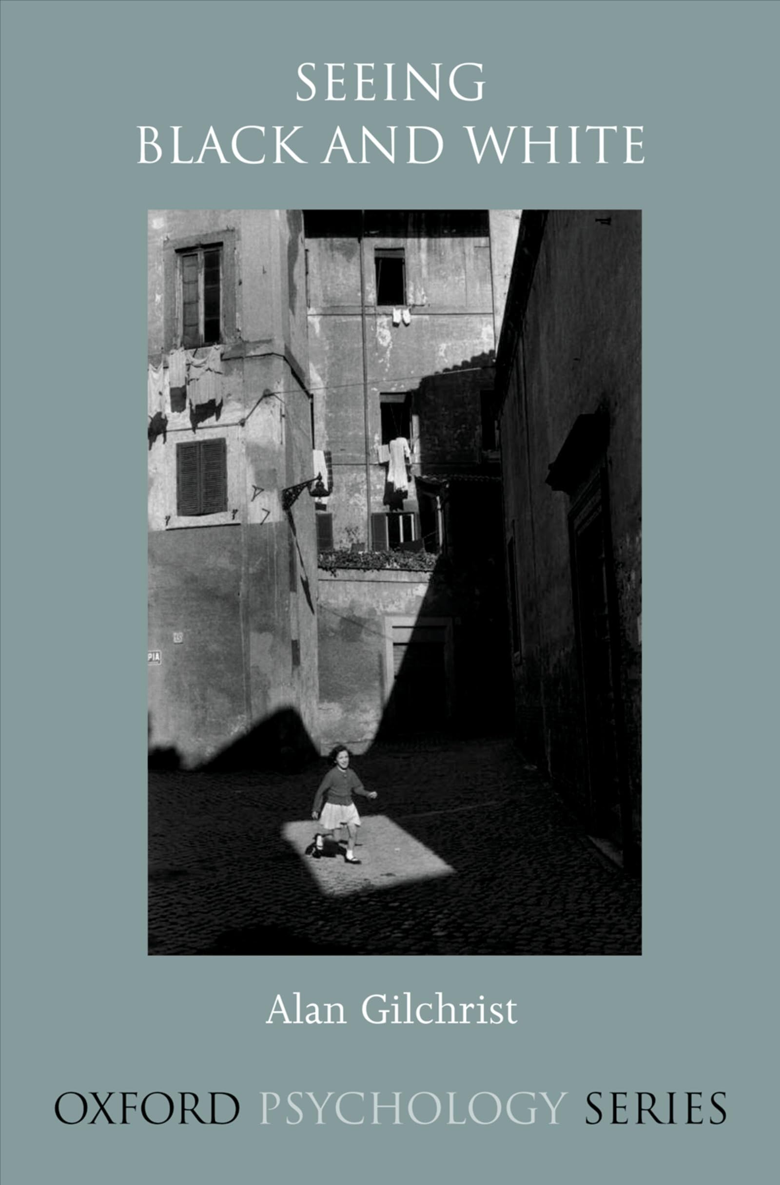 Seeing Black and White (Oxford Psychology Series)