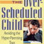 The Over-Scheduled Child: Avoiding the Hyper-Parenting Trap