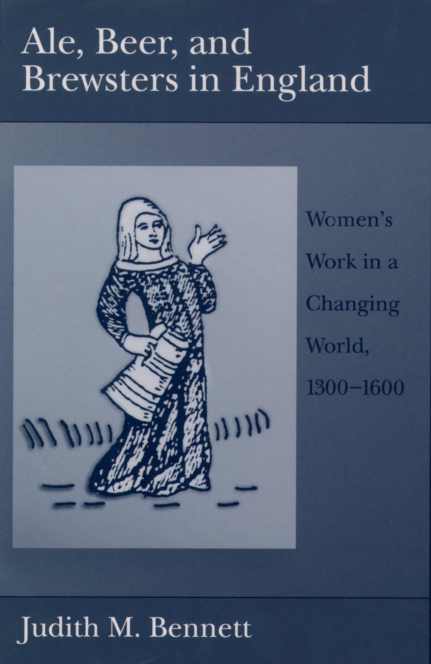Ale, Beer, and Brewsters in England: Women's Work in a Chang