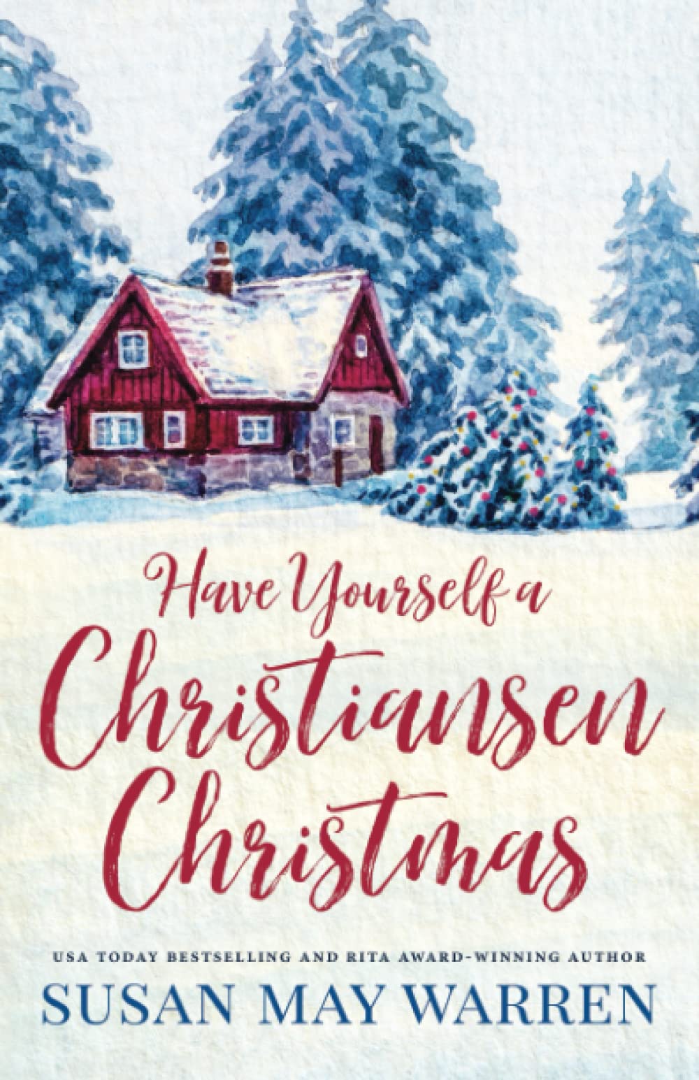 Have Yourself a Christiansen Christmas: A Holiday Story from Your Favorite Small Town Family
