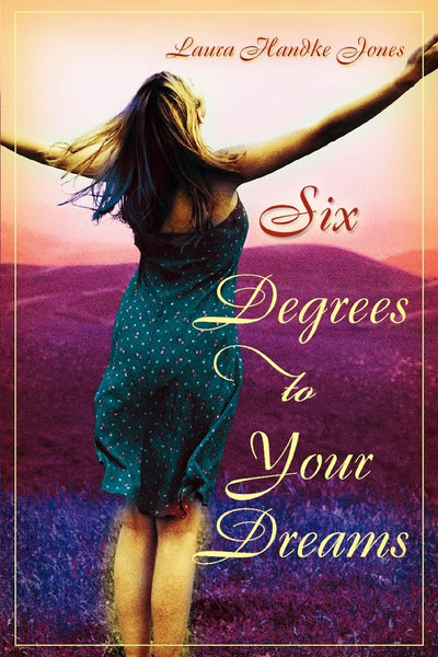 SIX DEGREES TO YOUR DREAMS