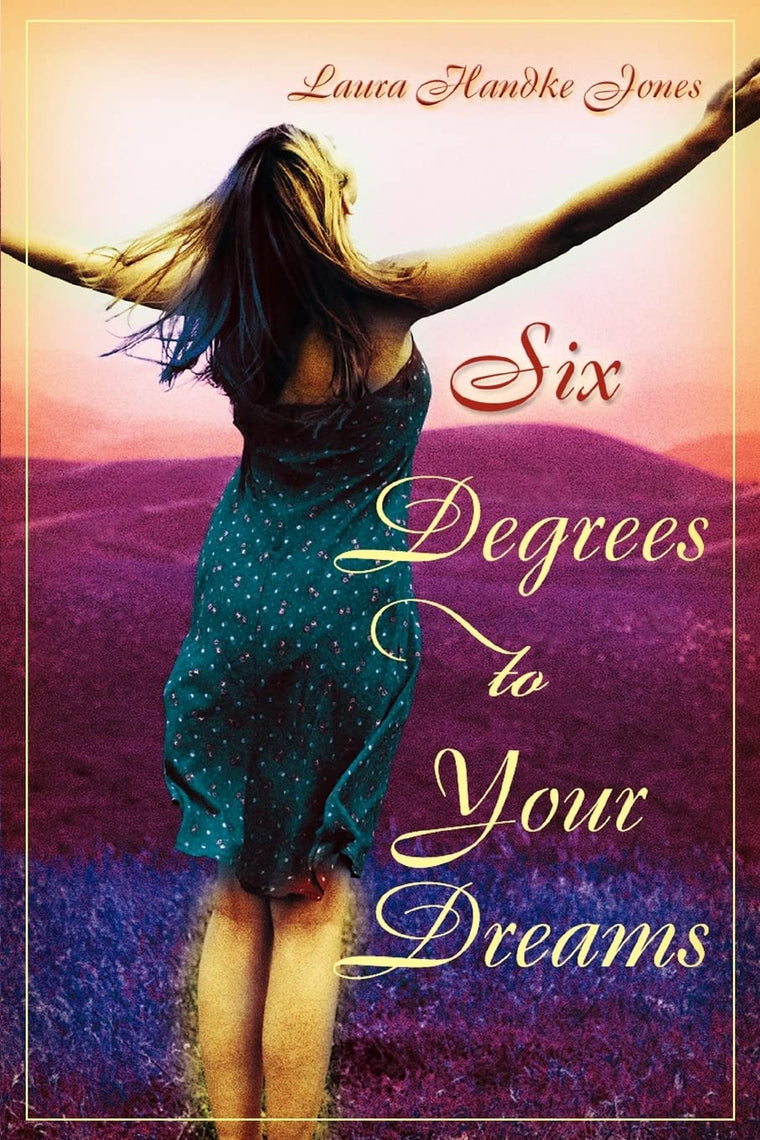 SIX DEGREES TO YOUR DREAMS