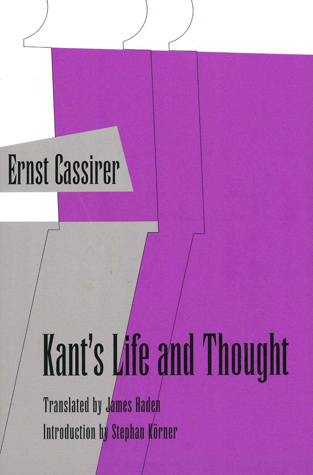 Kant's Life and Thought by Cassirer, Ernst