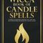 Wicca Book of Candle Spells: A Beginners Book of Shadows for Wiccans, Witches, and Other Practitioners of Candle Magic (Wicca Spell Books Series)
