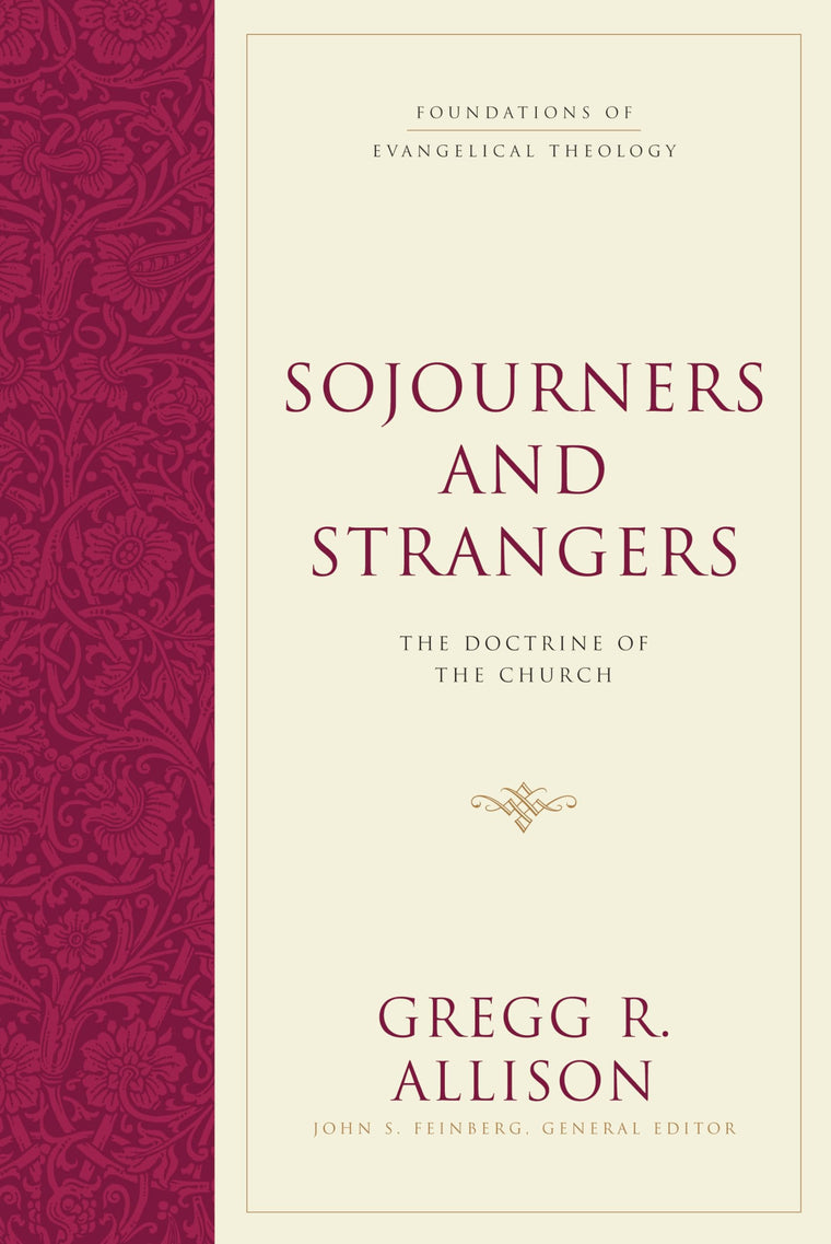 Sojourners and Strangers: The Doctrine of the Church