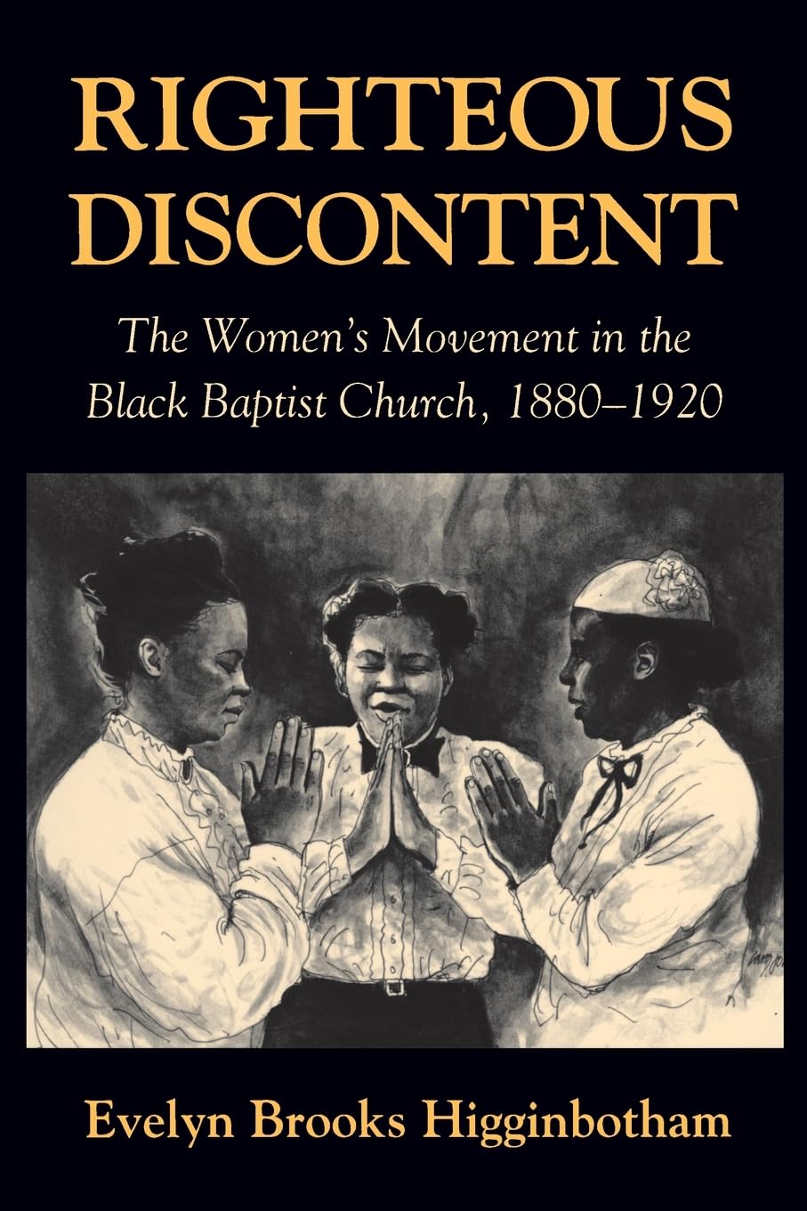Righteous Discontent: The Womens Movement in the Black Baptist Church, 1880-1920