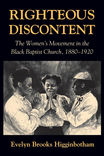 Righteous Discontent: The Womens Movement in the Black Baptist Church, 1880-1920