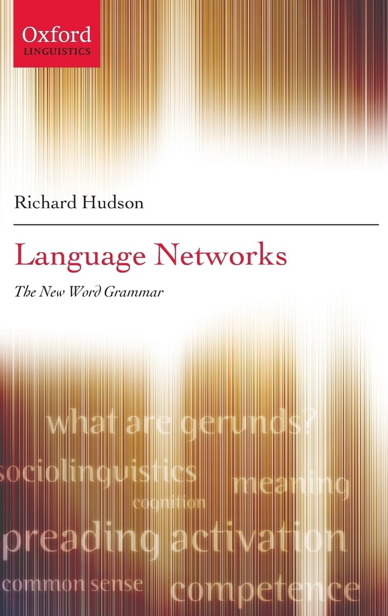 Language Networks: The New Word Grammar (Oxford Linguistics)