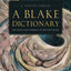 A Blake Dictionary: The Ideas and Symbols of William Blake b