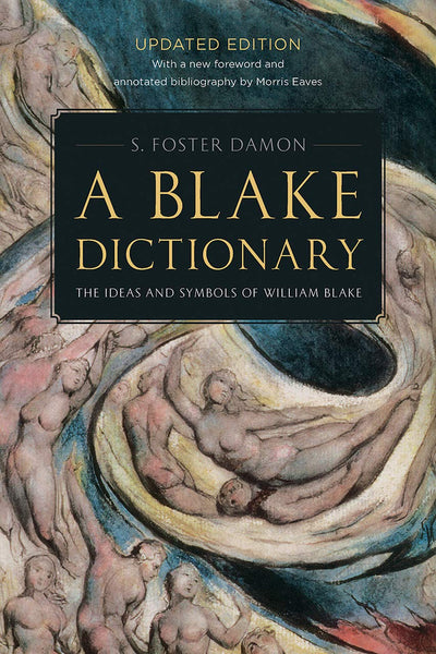A Blake Dictionary: The Ideas and Symbols of William Blake b