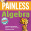 Painless Algebra (Barron's Painless)