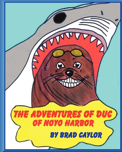 The Adventures of Duc OF NOYO HARBOR