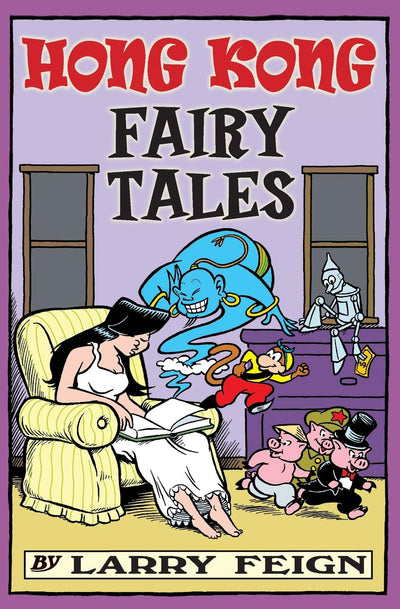 Hong Kong Fairy Tales: Classic Tales and Legends Told the Hong Kong Way (Lily Wong cartoons)