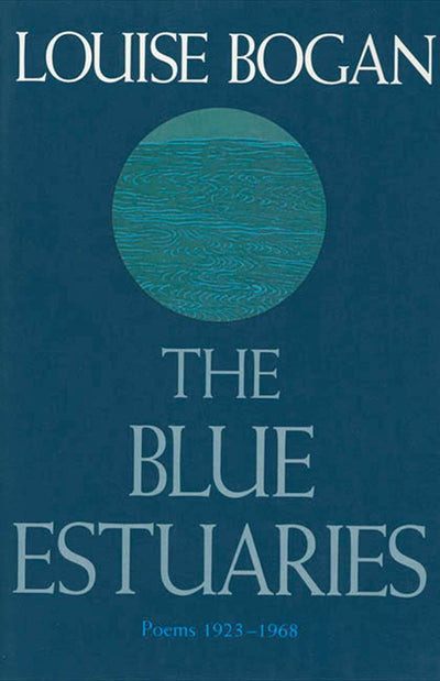 The Blue Estuaries: Poems: 1923-1968