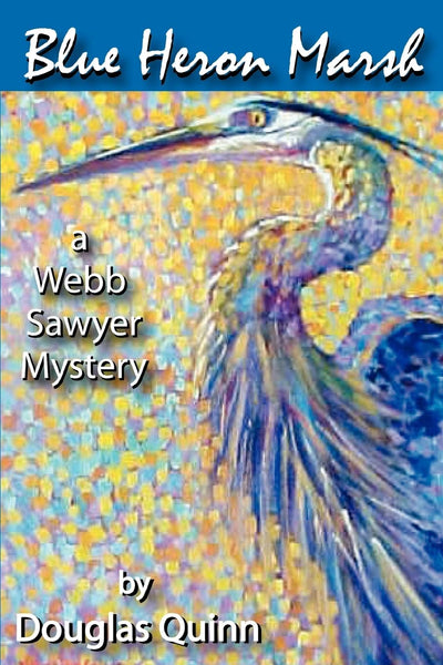 Blue Heron Marsh: A Webb Sawyer Mystery