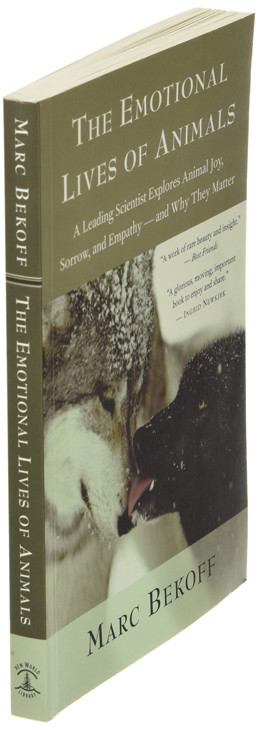 The Emotional Lives of Animals: A Leading Scientist Explores Animal Joy, Sorrow, and Empathy - and Why They Matter