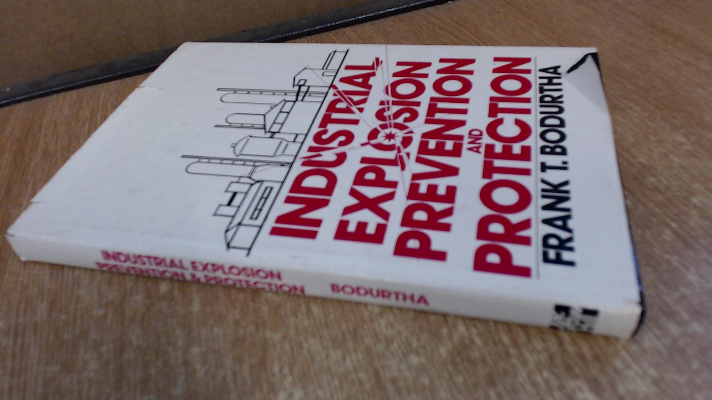 Industrial explosion prevention and protection by Bodurtha,