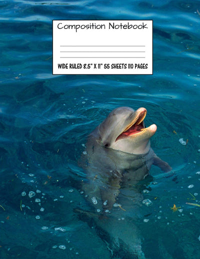 Composition Notebook: Wide Ruled Dolphin Water Cute Composition Notebook, Girl Boy School Notebook, College Notebooks, Composition Book, 8.5" x 11" ... Notebooks For Home School Boys And Girls)