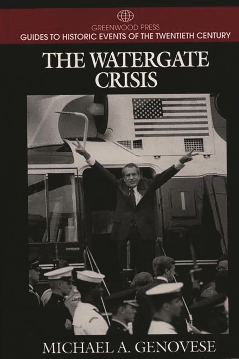 The Watergate Crisis (Greenwood Press Guides to Historic Events of the Twentieth Century)