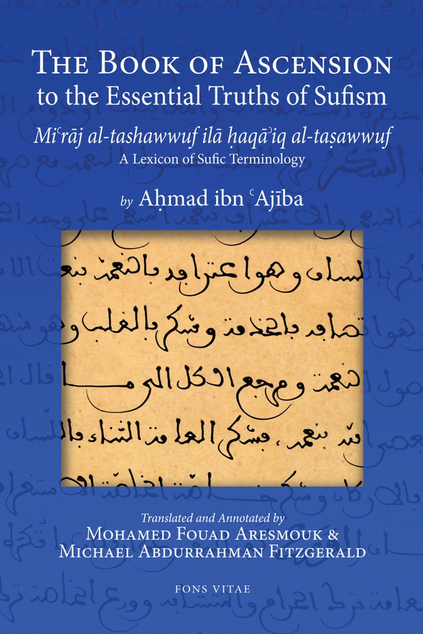 The Book of Ascension to the Essential Truths of Sufism: (Mi'raj al-tashawwuf ila haqa'iq al-tasawwuf) A Lexicon of Sufic Terminology (Arabic and English Edition)