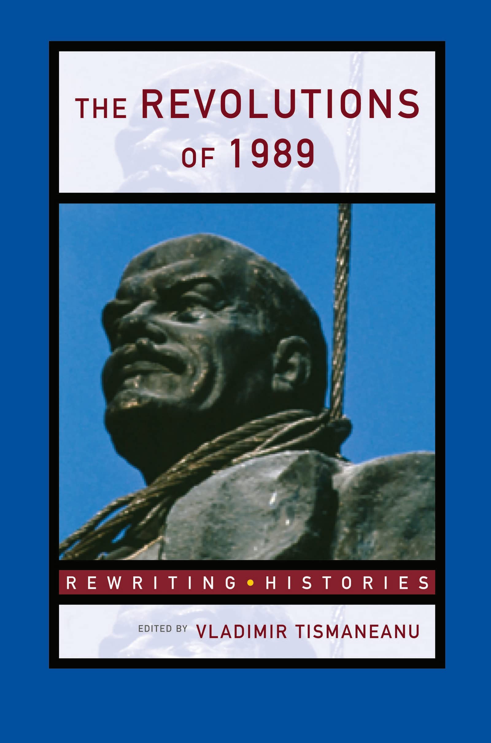 The Revolutions of 1989 (Rewriting Histories)