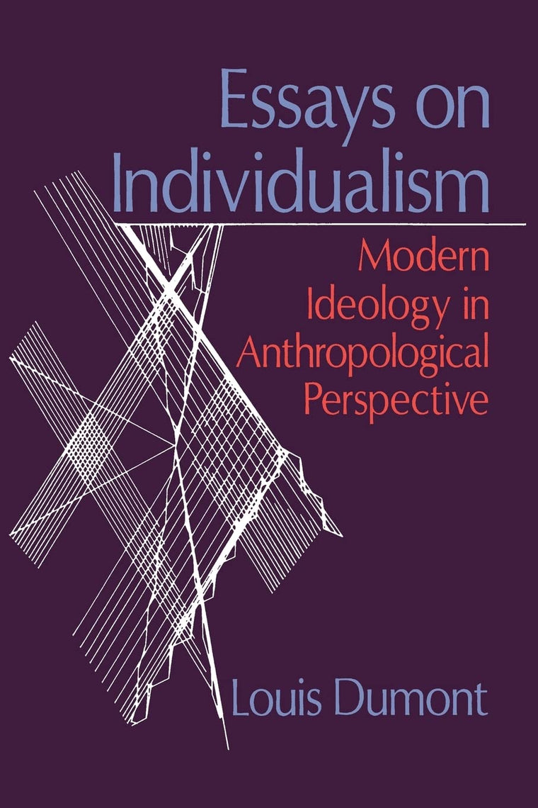 Essays on Individualism: Modern Ideology in Anthropological Perspective