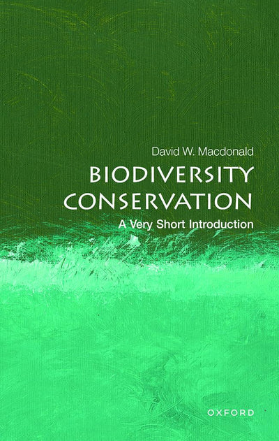 Biodiversity Conservation: A Very Short Introduction (Very Short Introductions)