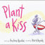 Plant a Kiss