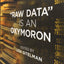 Raw Data Is an Oxymoron (Infrastructures) by Gitelman, Lisa