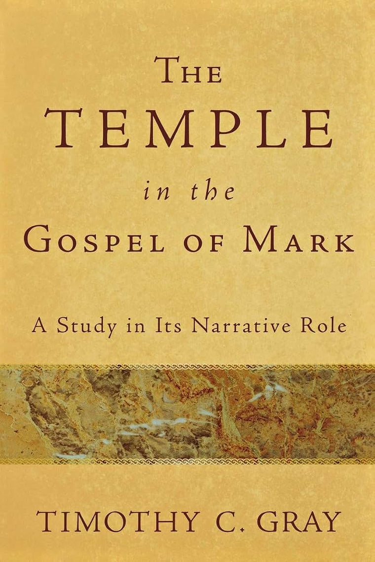 Temple in the Gospel of Mark: A Study in Its Narrative Role