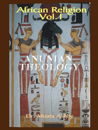 African Religion Vol. 1, Anunian Theology and the Philosophy of Ra